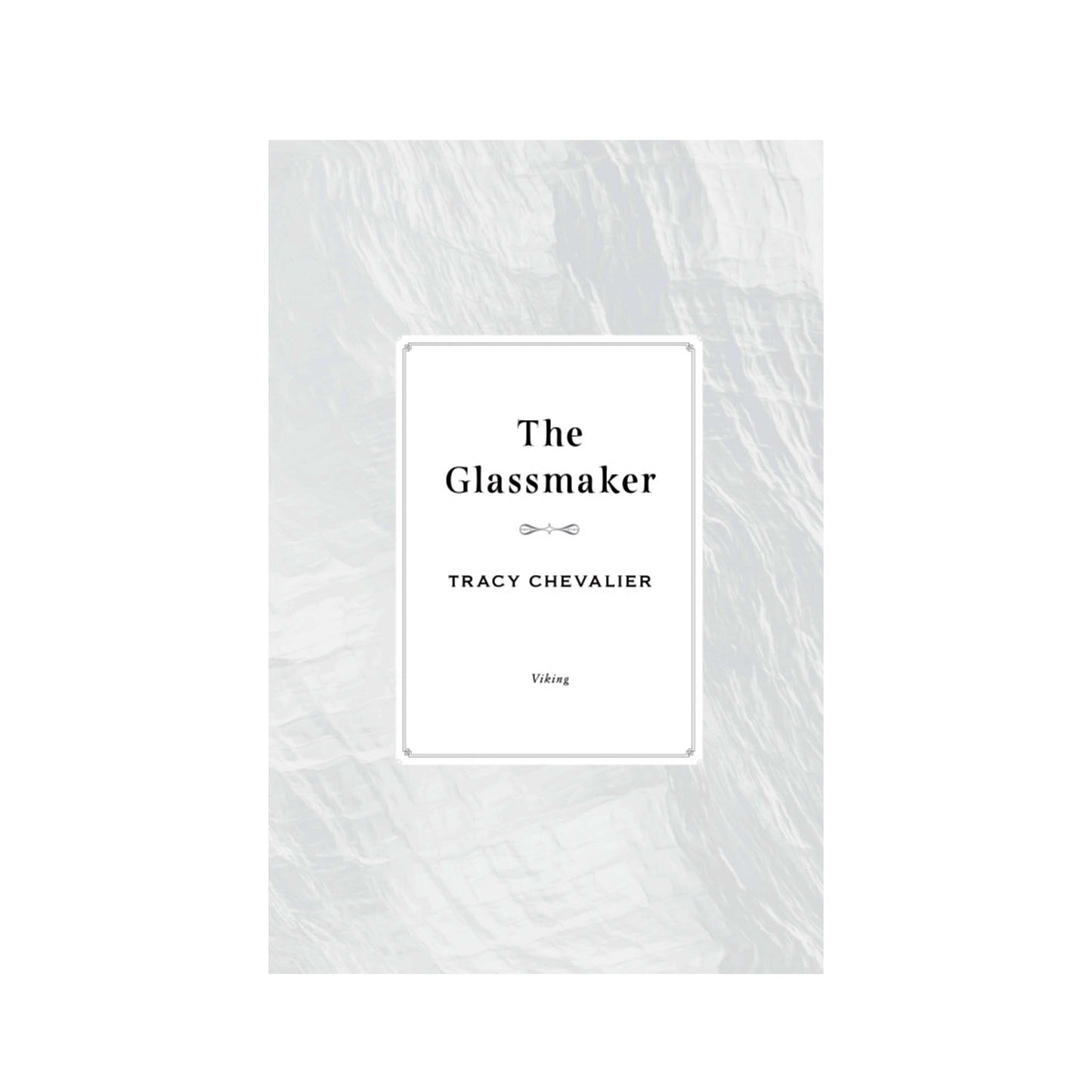 The Glassmaker, A Novel