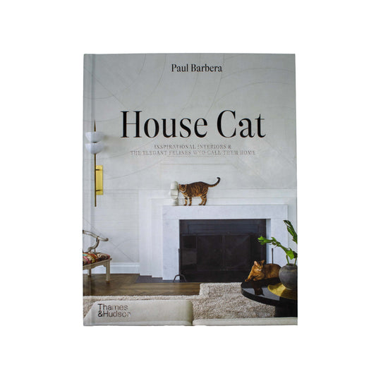 House Cat: Inspirational Interiors and the Elegant Felines Who Call Them Home