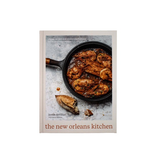 The New Orleans Kitchen: Classic Recipes and Modern Techniques for an Unrivaled Cuisine