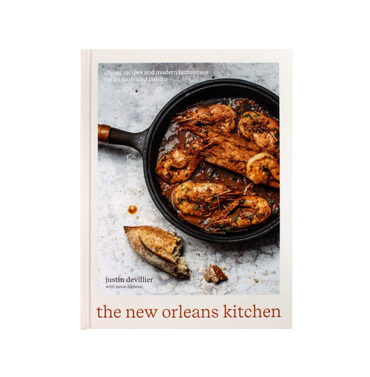 The New Orleans Kitchen: Classic Recipes and Modern Techniques for an Unrivaled Cuisine