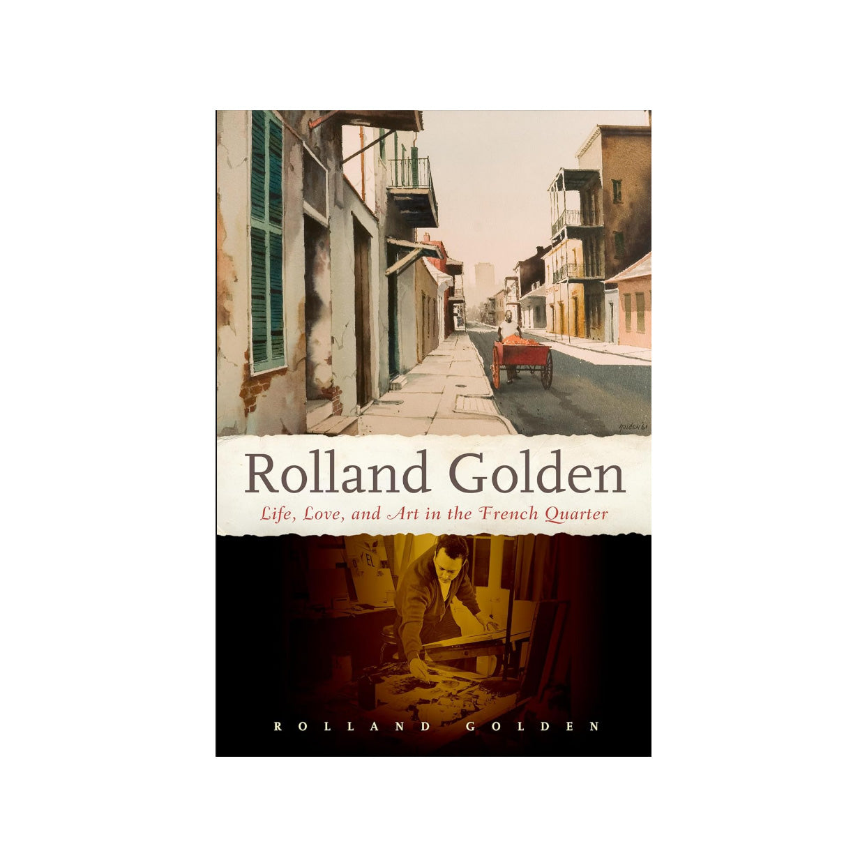 Rolland Golden: Life, Love, and Art in the French Quarter