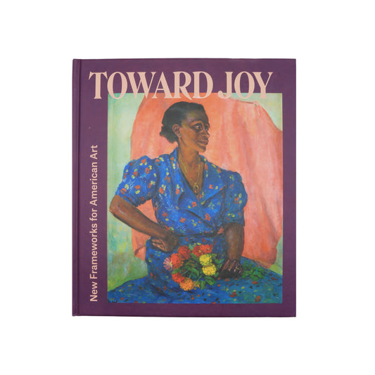 Toward Joy: New Frameworks for American Art