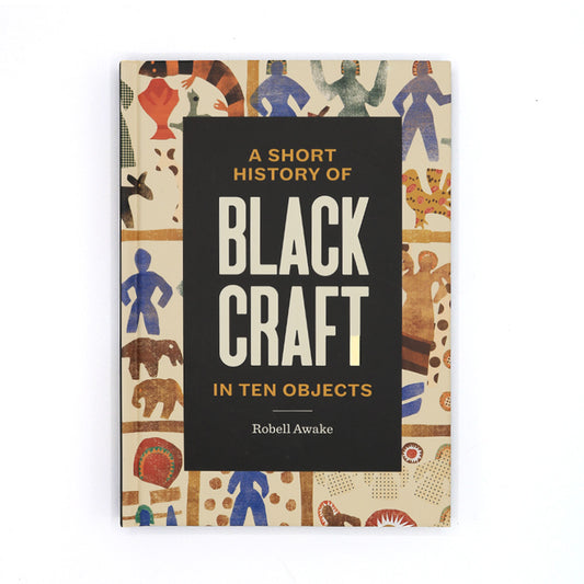 A Short History of Black Craft in Ten Objects