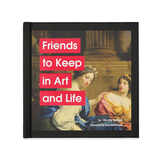 Friends to Keep in Art and Life