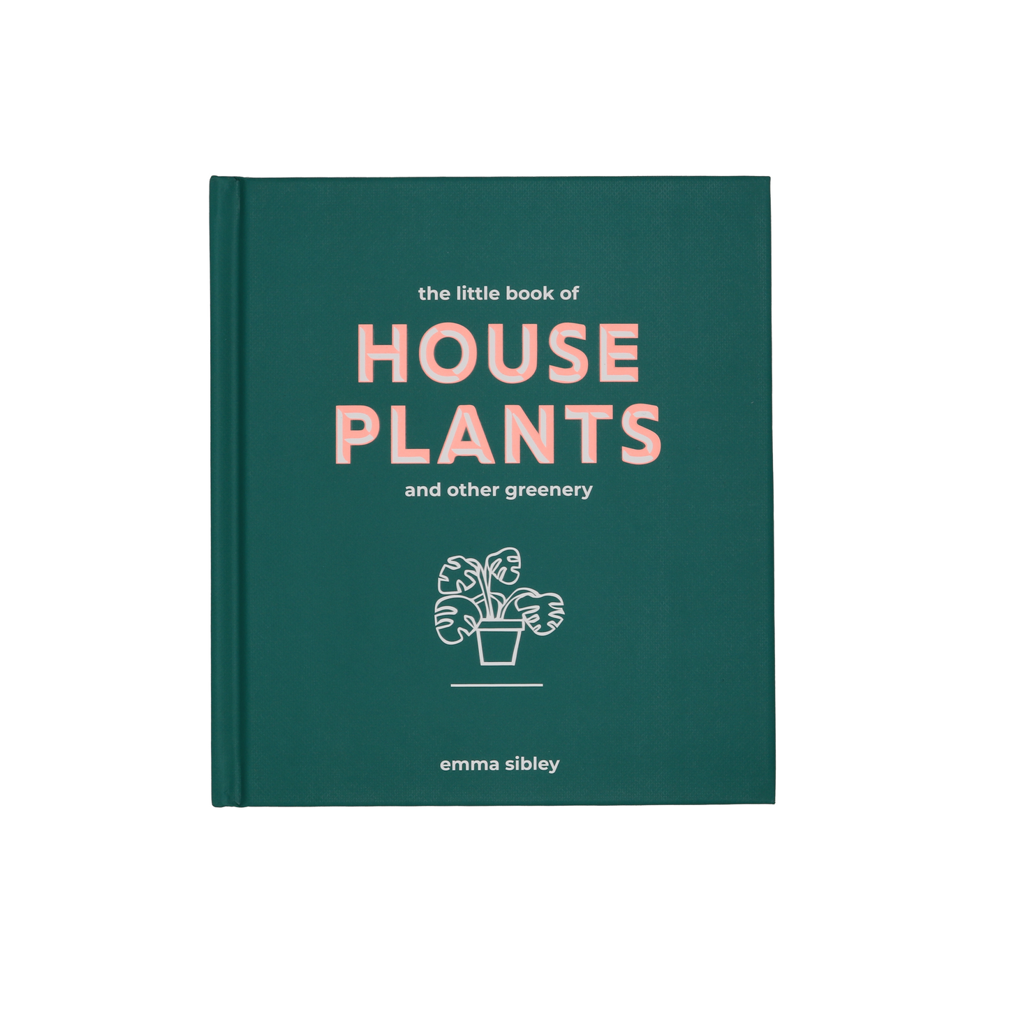 The Little Book of House Plants and Other Greenery