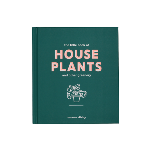 The Little Book of House Plants and Other Greenery