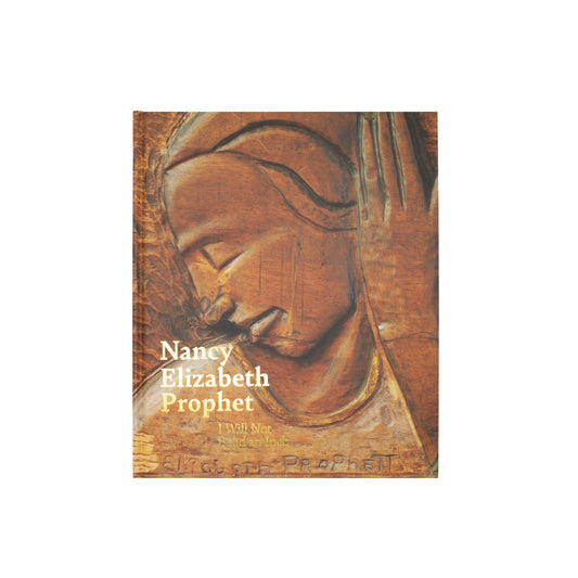 Nancy Elizabeth Prophet: I Will Not Bend an Inch