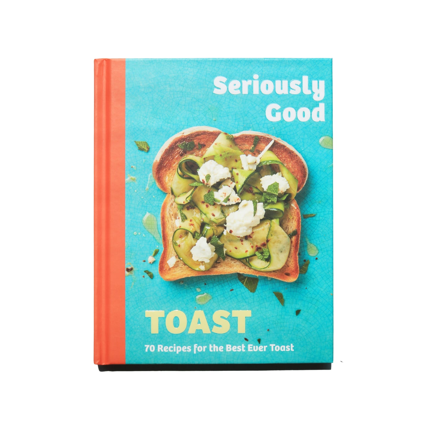 Seriously Good Toast