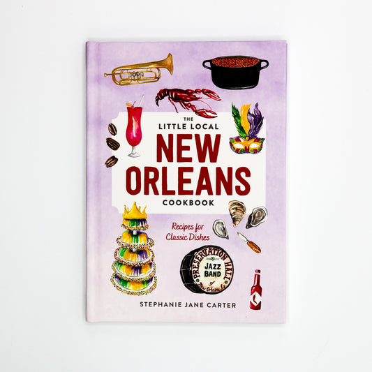 The Little Local New Orleans Cookbook