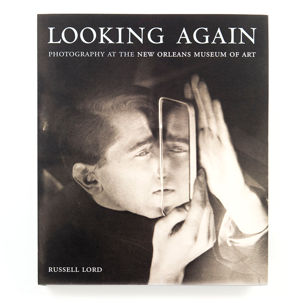 Looking Again: Photography at the New Orleans Museum of Art