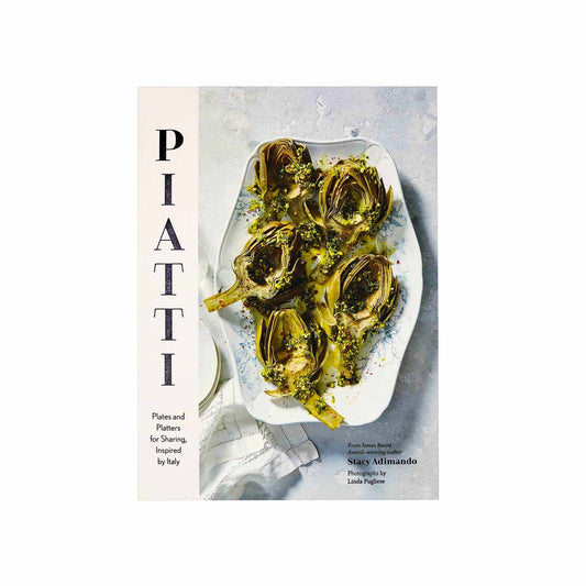 Piatti: Plates and Platters for Sharing Inspired by Italy