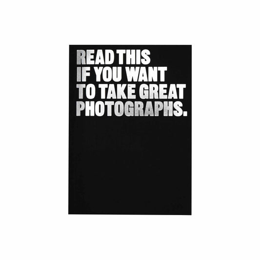 Read This If You Want To Take Great Photographs