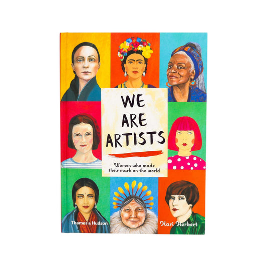 We Are Artists: Women Who Made Their Mark on the World